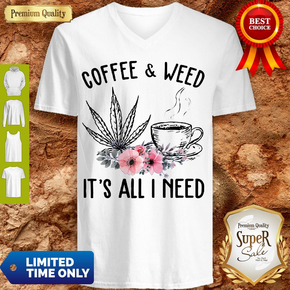 Good Coffee And Weed It’s All I Need Shirt - Image 5