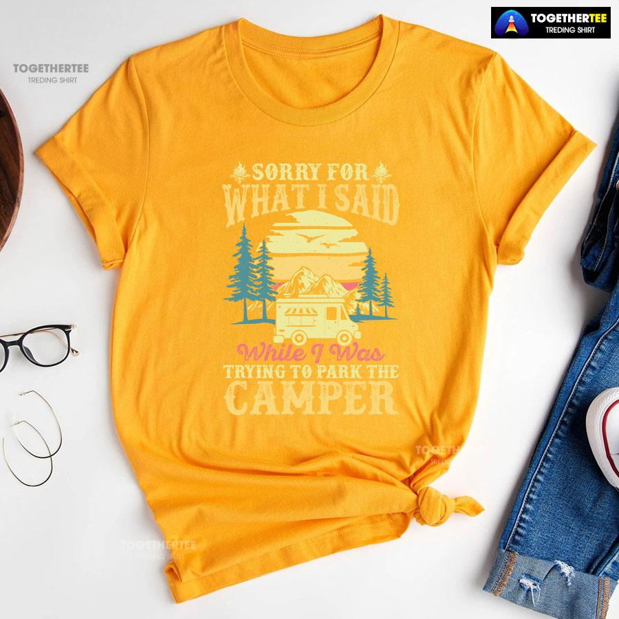 Sorry For What I Said While I Was Trying To Park The Camper Vintage T-Shirt - Image 11