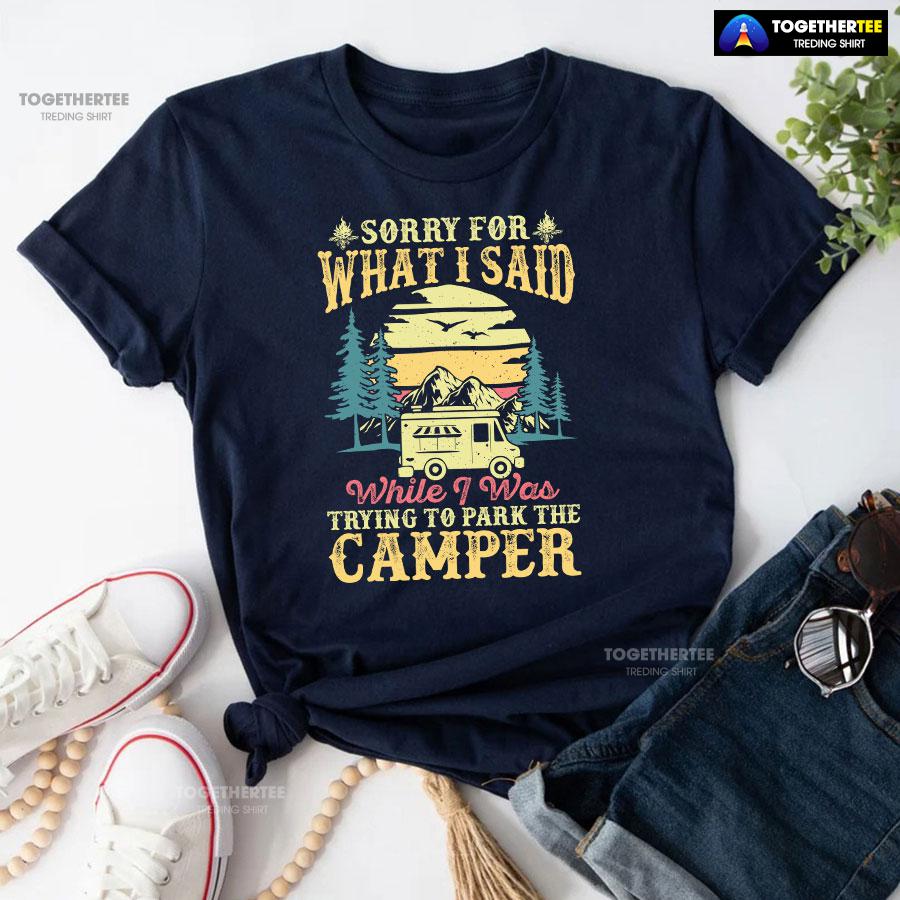 Sorry For What I Said While I Was Trying To Park The Camper Vintage T-Shirt - Image 5