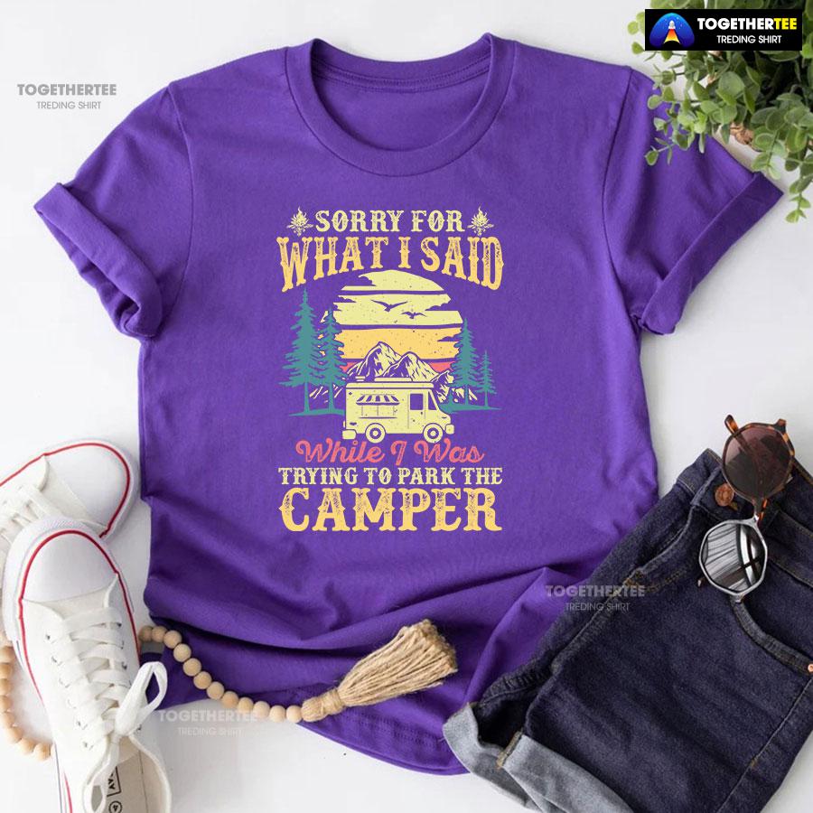 Sorry For What I Said While I Was Trying To Park The Camper Vintage T-Shirt - Image 7