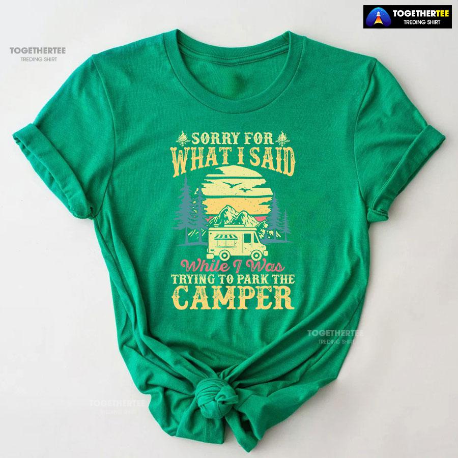 Sorry For What I Said While I Was Trying To Park The Camper Vintage T-Shirt - Image 9