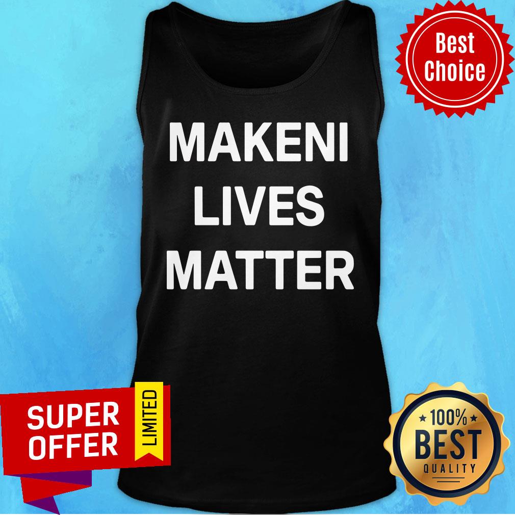 Awesome Makeni Lives Matter Shirt - Image 3