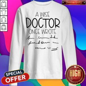 Alternative view of Official A Wise Doctor Once Wrote Shirt