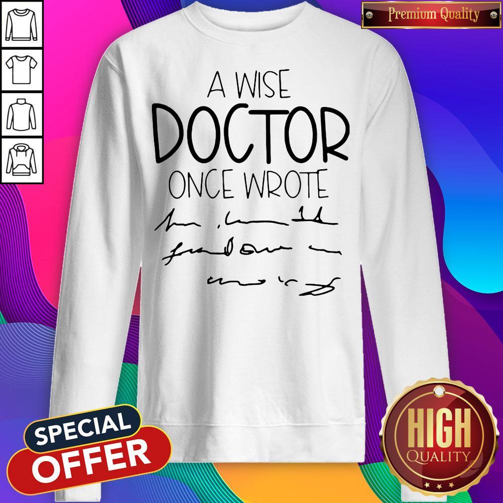 Official A Wise Doctor Once Wrote Shirt - Image 2