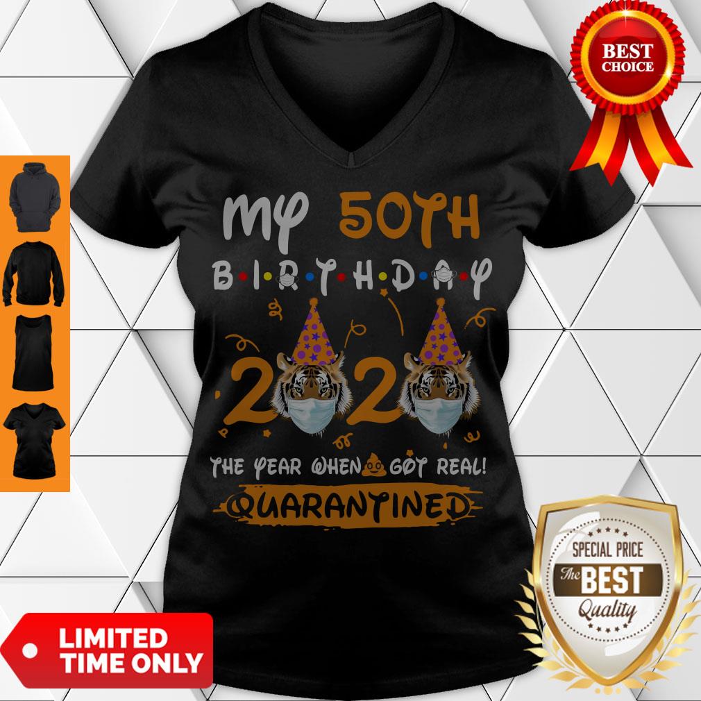 Cute Tiger My 50th Birthday 2020 The Year When Shit Got Real Quarantined Shirt - Image 2