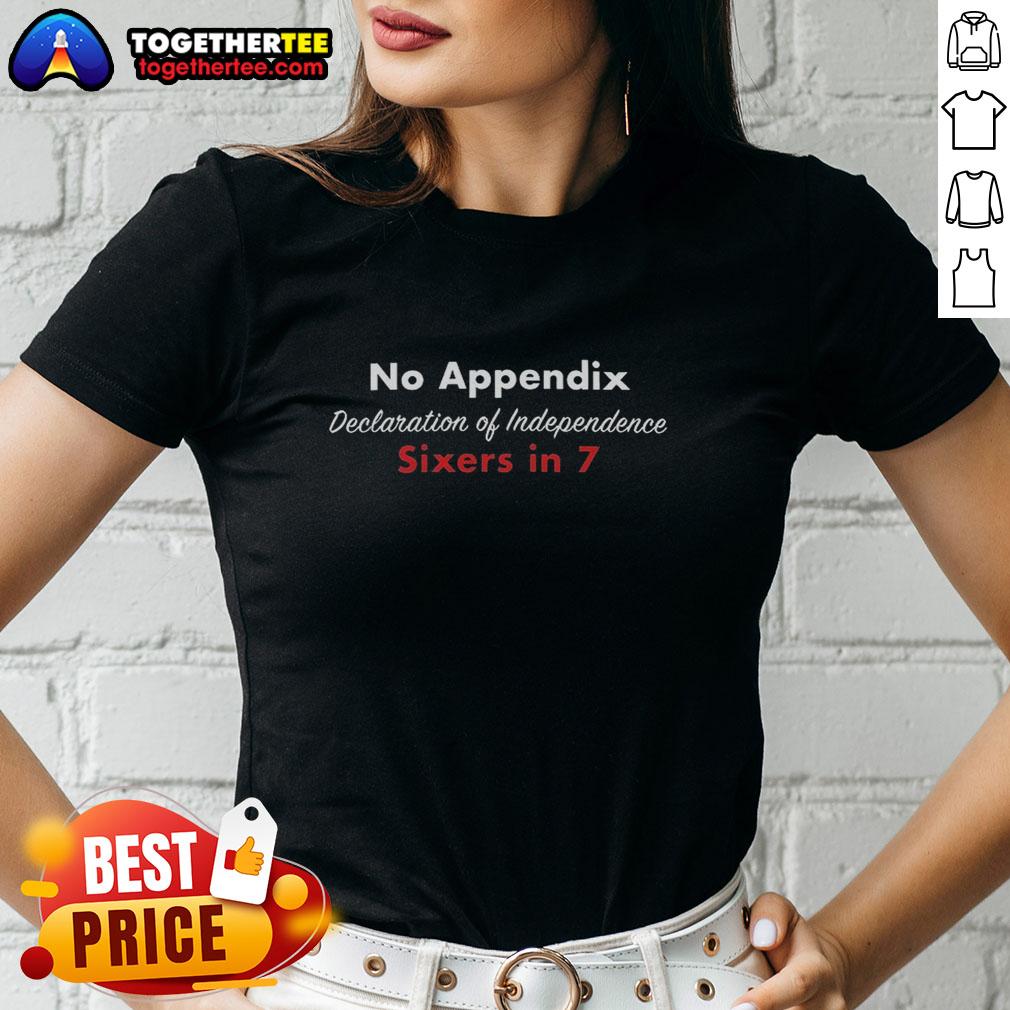 Premium No Appendix Declaration Of Independence Sixers In 7 Letter T-Shirt - Image 3
