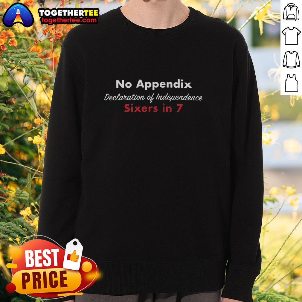 Premium No Appendix Declaration Of Independence Sixers In 7 Letter T-Shirt - Image 5