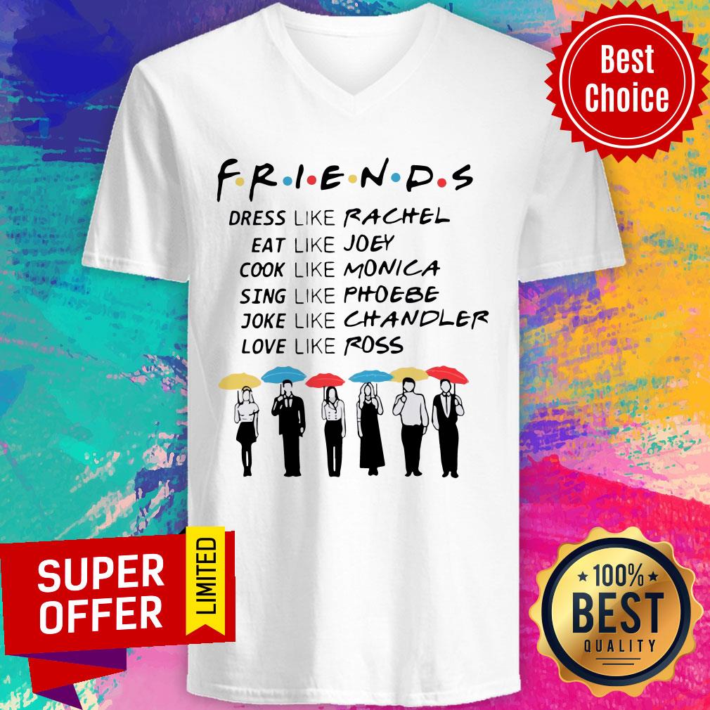 Funny Friends Dress Like Rachel Eat Like Joey Cook Like Monica Shirt - Image 4