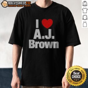 Funny Philadelphia Eagles I Love AJ Brown National Football League Players Association Shirt