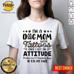 Alternative view of I'M A Dog Mom With Tattoos Once I Get An Attitude Shirt