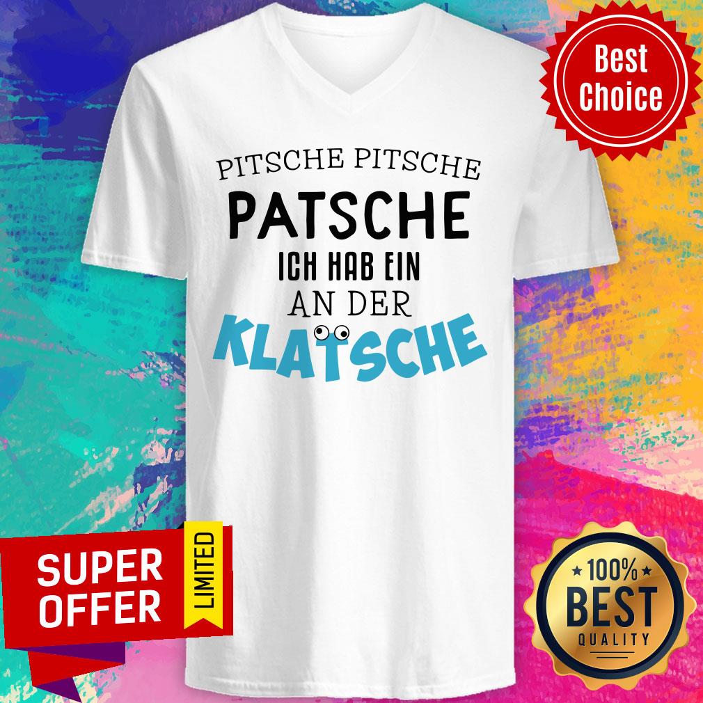Pitsche Patsche Ich Hab Ein An Der Klatsche Shirt - Image 2