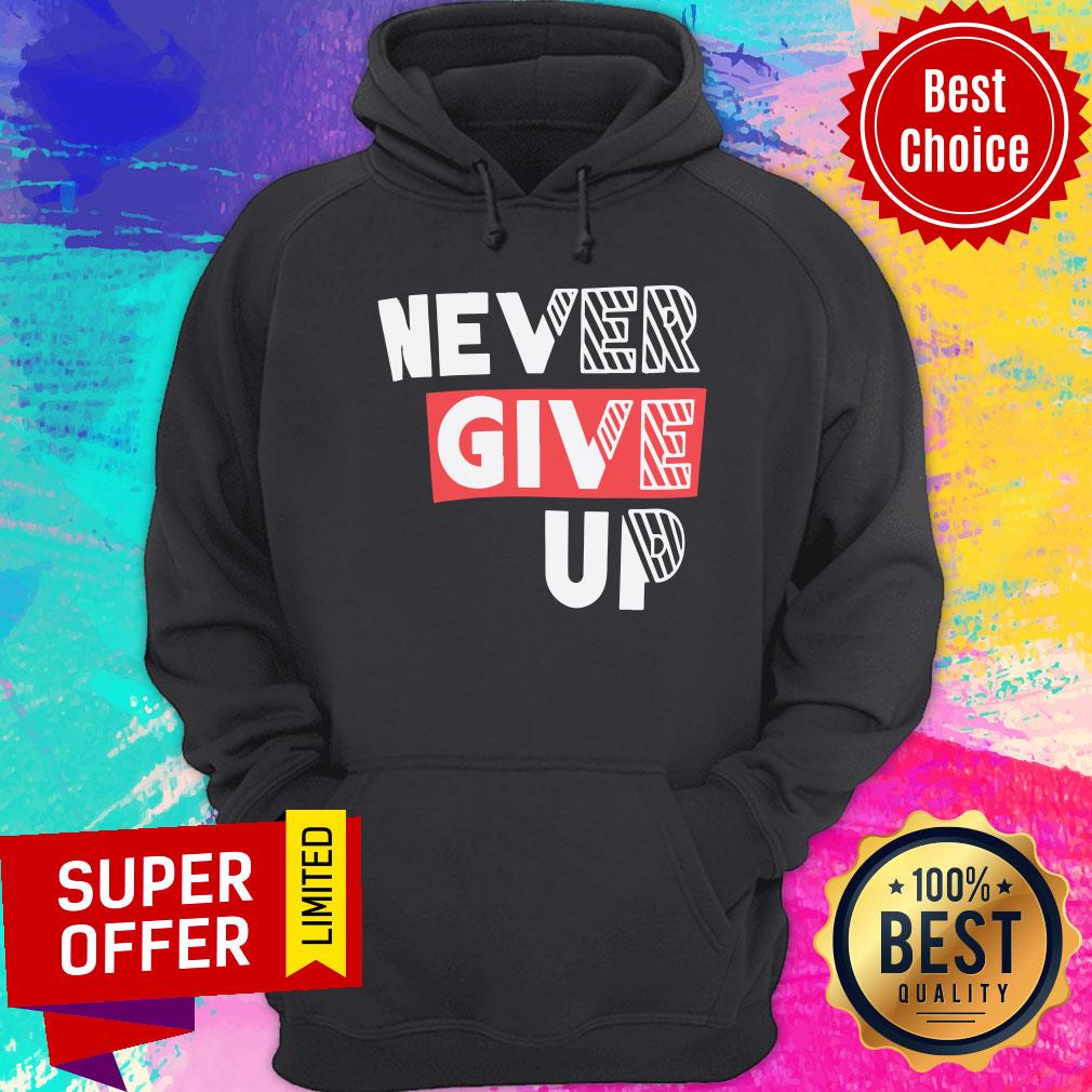 Premium Never Give Up Shirt - Image 5