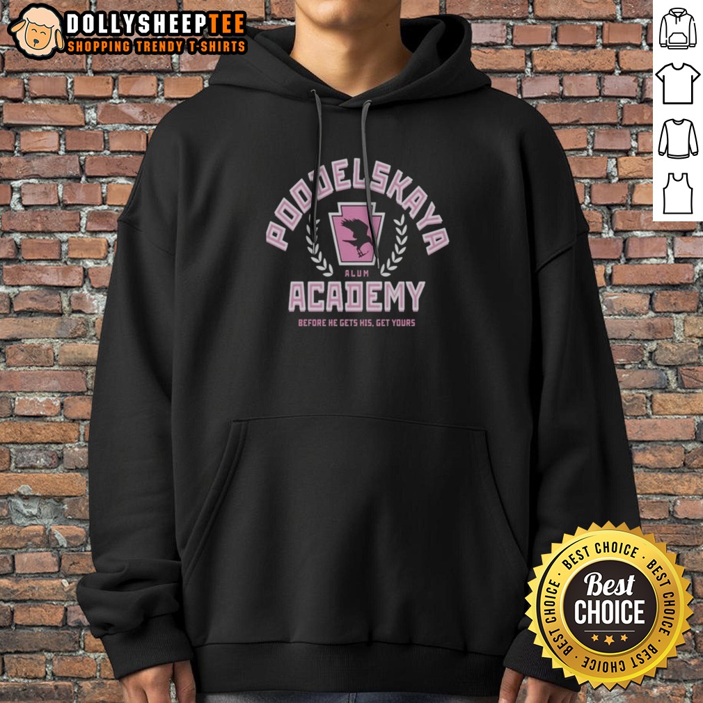 Pretty Poodelskaya Academy Alum Before He Gets His Get Yours Raven Shirt - Image 2