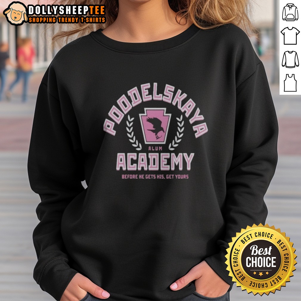 Pretty Poodelskaya Academy Alum Before He Gets His Get Yours Raven Shirt - Image 4