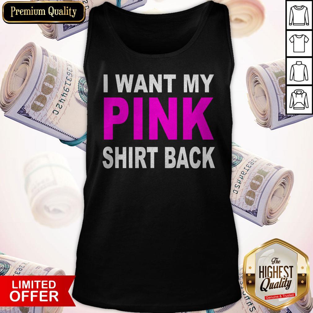 I Want My Pink Shirt Back Shirt - Image 4