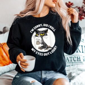 Alternative view of Cat Kitten Did I Roll My Eyes Out Loud Shirt