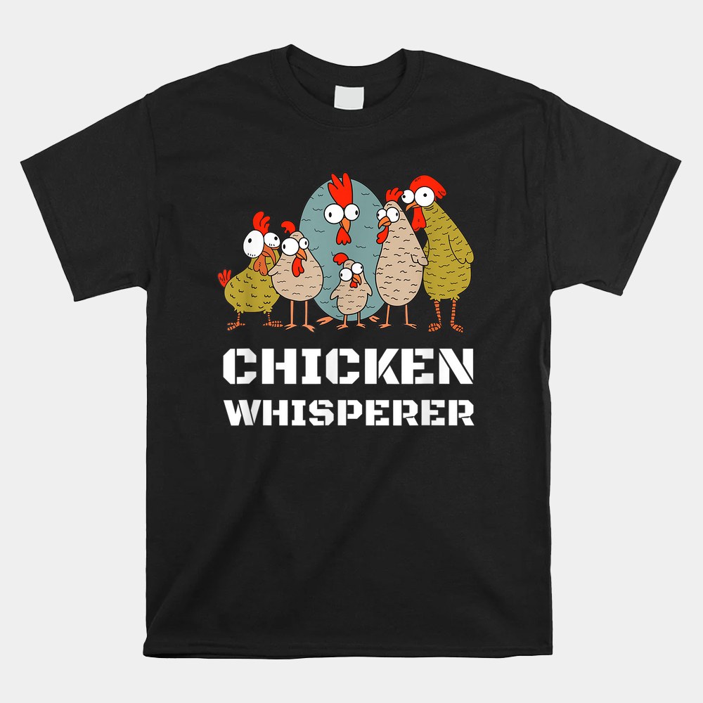 Chickens For Farmers Chicken Keepers And Chicken Whisperer Shirt - Image 4