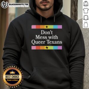 Nice Don't Mess With Queer Texans T-Shirt