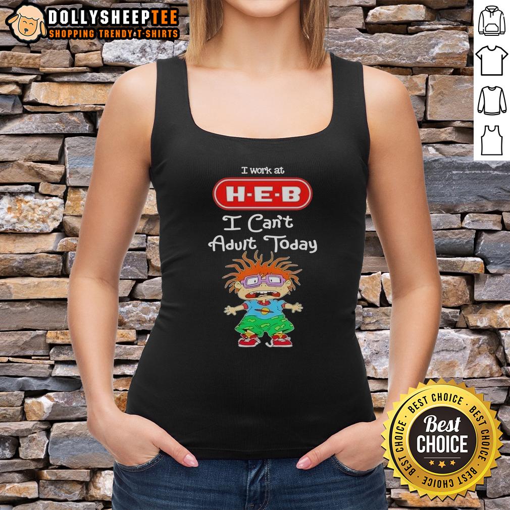 Pretty Chuckie Finster I Work At H-E-B I Can't Adult Today T-Shirt - Image 4