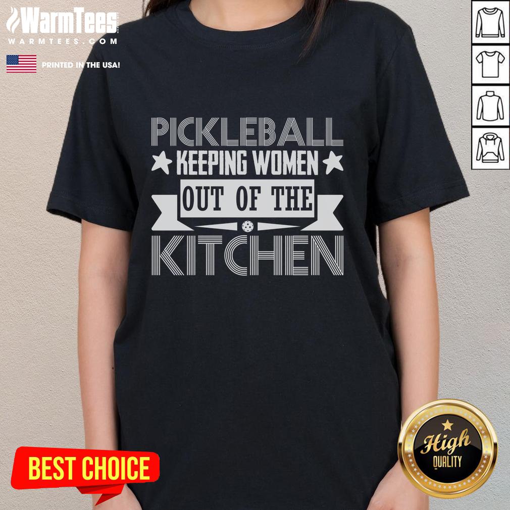 Original Pickleball Keeping Women Out Of The Kitchen T-Shirt - Image 3