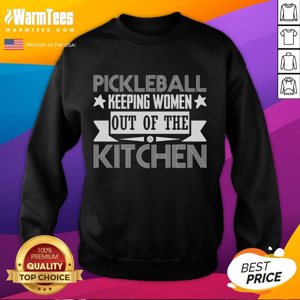 Original Pickleball Keeping Women Out Of The Kitchen T-Shirt - Image 5