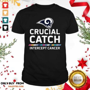 Luxury Los Angeles Rams Crucial Catch Intercept Cancer Shirt