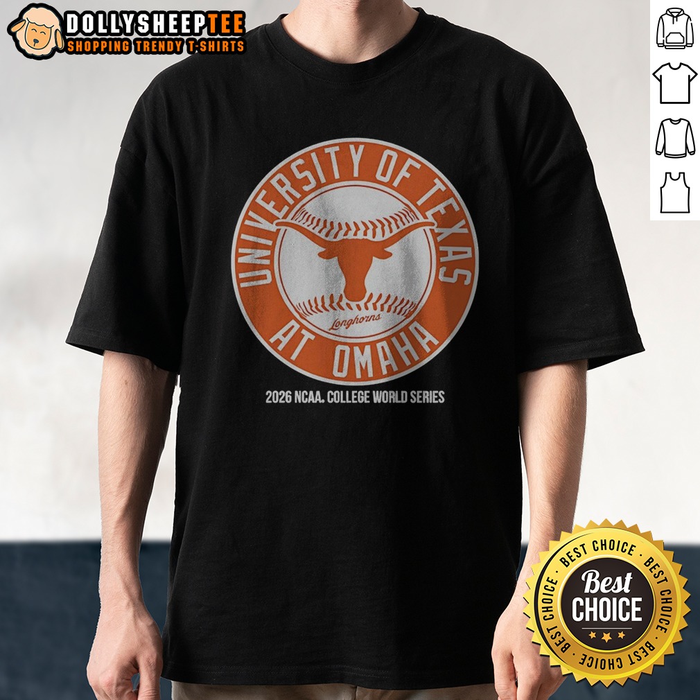 Pretty Hot University Of Texas Longhorns At Omaha 2026 NCAA College World Series Baseball Shirt