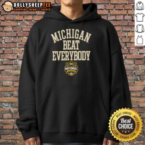 Alternative view of Official Michigan Wolverines Beat Everybody 2026 NCAA Division I Men's Basketball National Champions T-Shirt