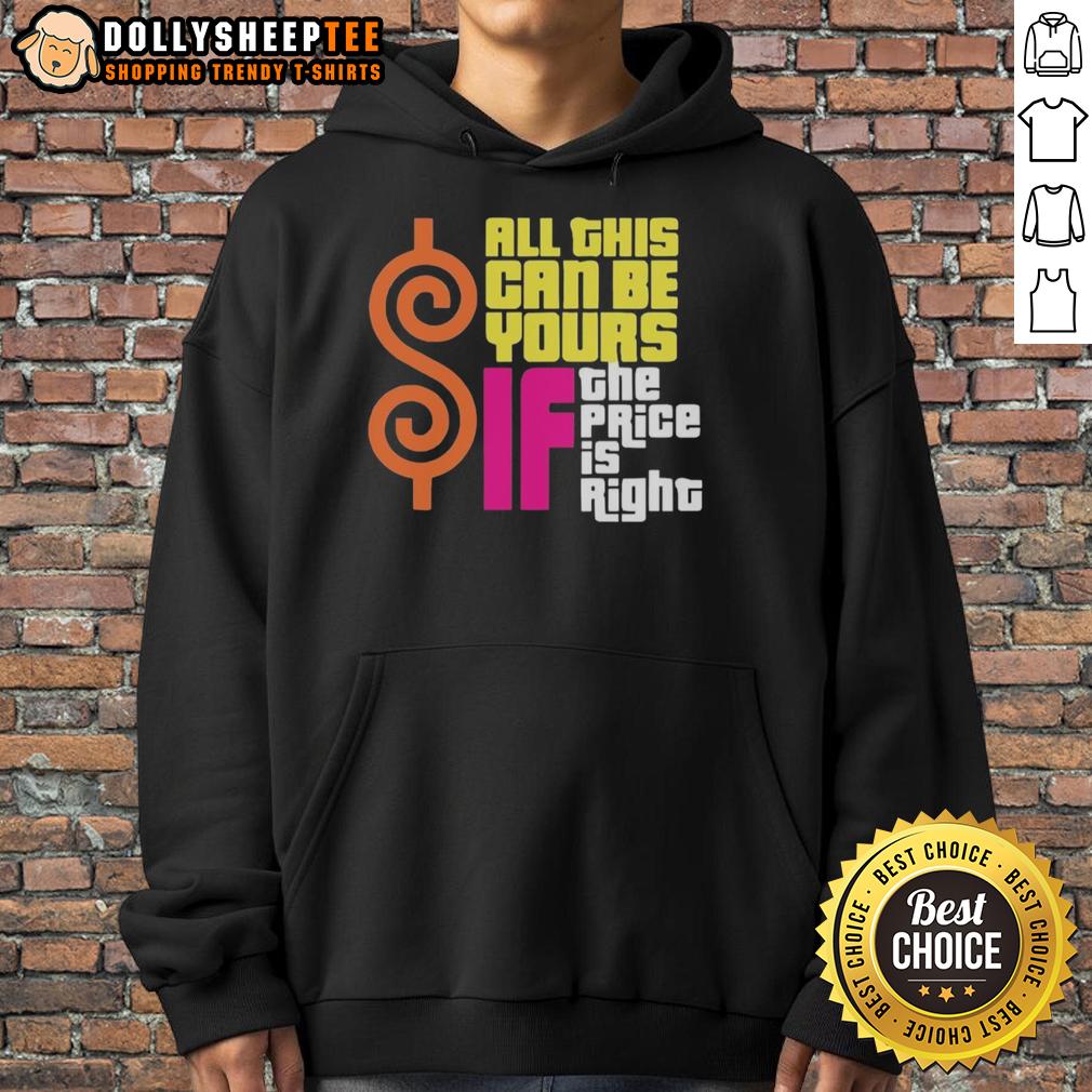 Top All This Can Be Your If The Price Is Right T-Shirt - Image 2