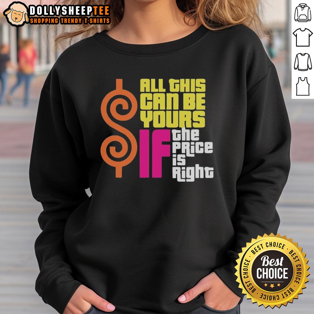Top All This Can Be Your If The Price Is Right T-Shirt - Image 5