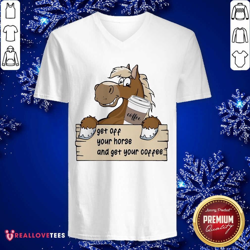 Get Off Your Horse And Get Your Coffee Shirt - Image 3