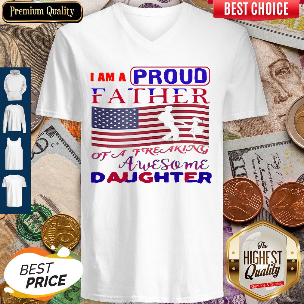 I Am A Proud Father Of A Freaking Awesome Daughter American Flag Shirt - Image 5