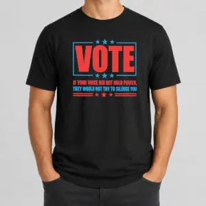 Pretty Hot Vote If Your Voice Did Not Hold Power Shirt