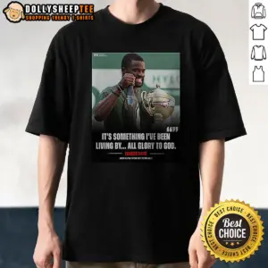 Funny It's Something I8217ve Been Living By All Glory To God Frances Tiafoe After Beating Tay Shirt