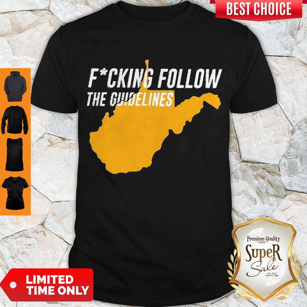 Fucking Follow The Guidelines Shirt