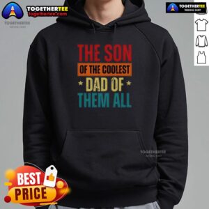 Alternative view of Awesome The Son Of The Coolest Dad Of Them All Father’s Day T-Shirt