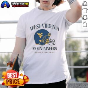 Premium West Virginia University Football Mountaineers Earn Success Earn It Together T-Shirt