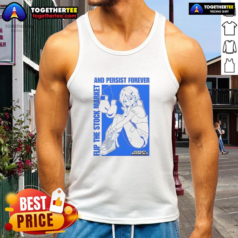 Hot Flip The Stock Market And Persist Forever Anime T-Shirt - Image 4