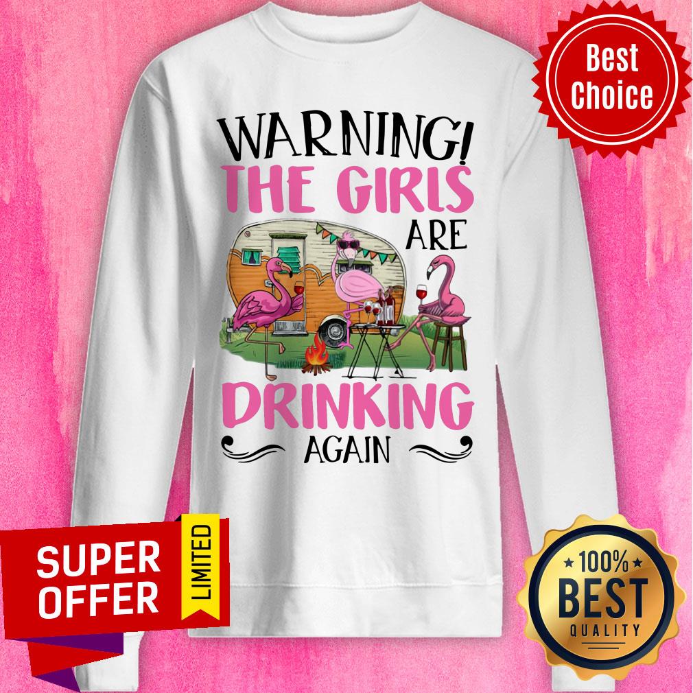 Flamingo Camping Drink Again Warning The Girl Shirt - Image 4