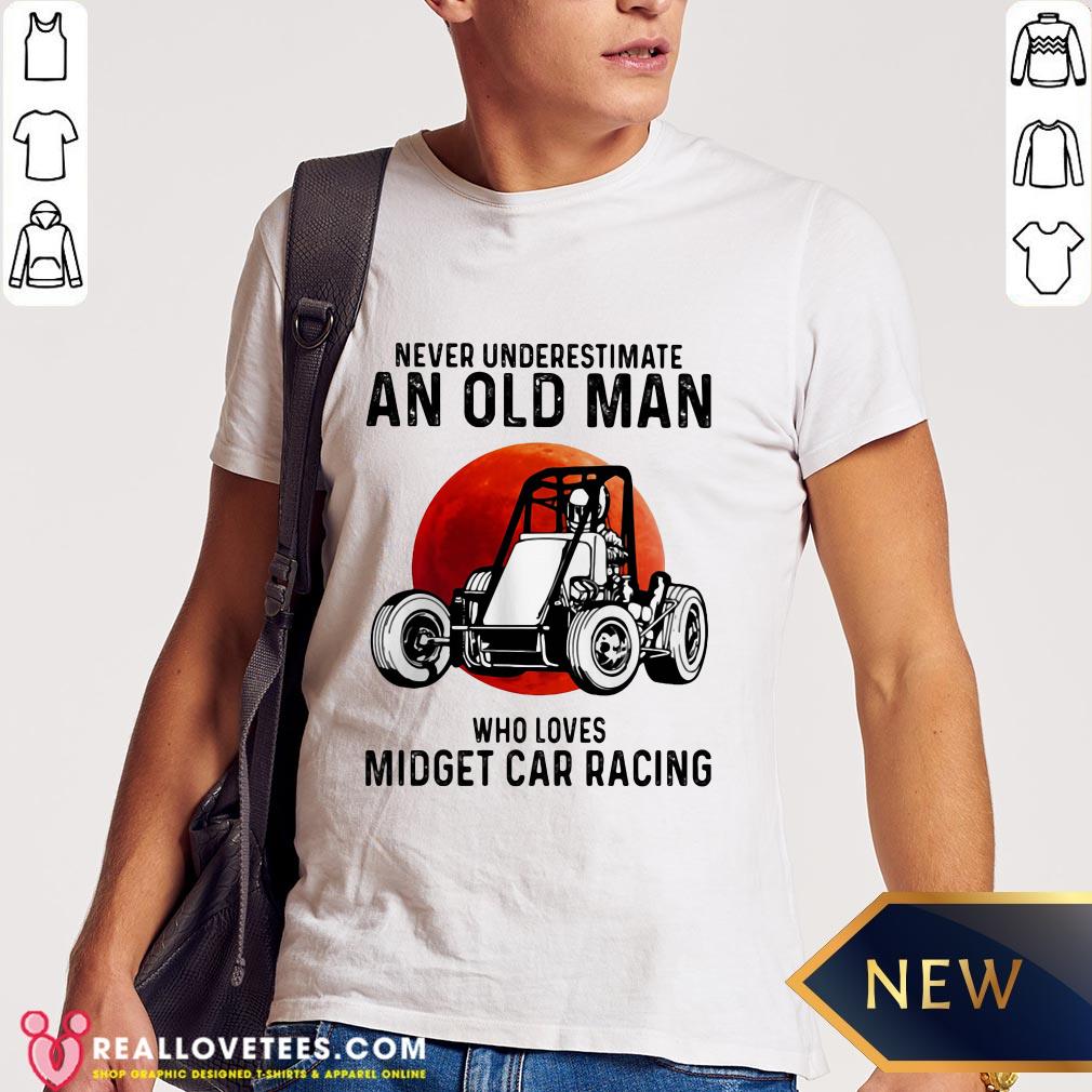 Top Never Underestimate An Old Man Who Loves Midget Car Racing Shirt