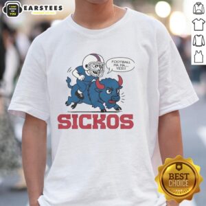Nice Buffalo Bills NFL Sickos Football Haha Yes Cartoon T-Shirt
