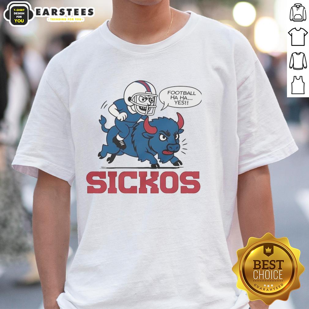 Nice Buffalo Bills NFL Sickos Football Haha Yes Cartoon T-Shirt