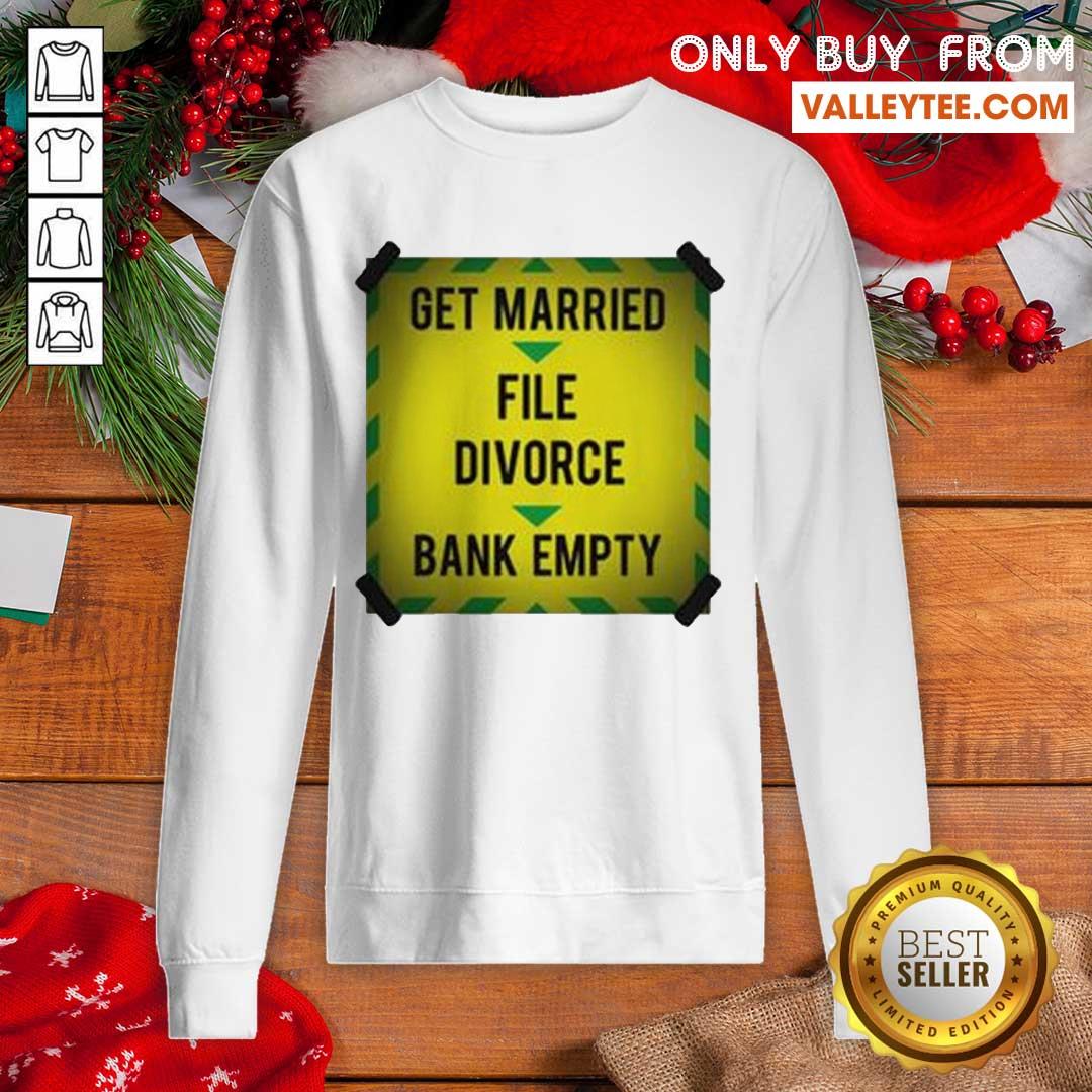 Funny Get Married File Divorce Bank Empty Shirt - Image 3