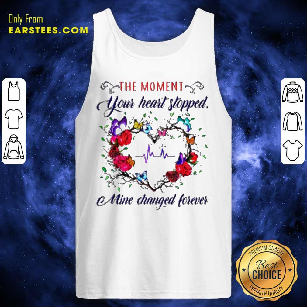Nice The Moment You Heart Stopped Mine Changed Shirt - Image 4