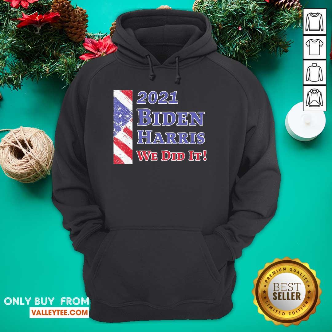 Cool Inauguration Day 2021 Biden Harris We Did It American Flag Shirt - Image 2