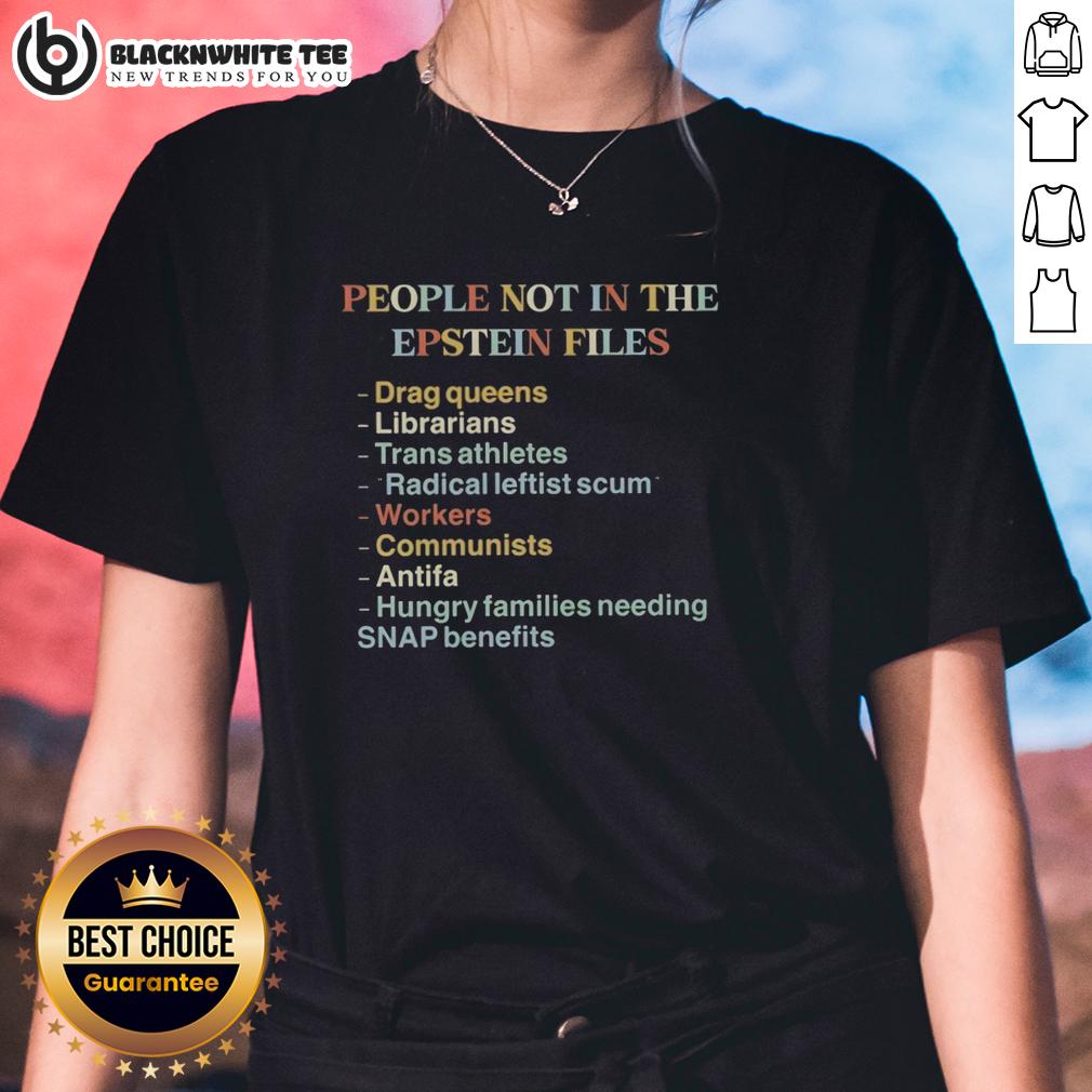 Nice People Not In The Epstein Files Quotes T-Shirt - Image 3
