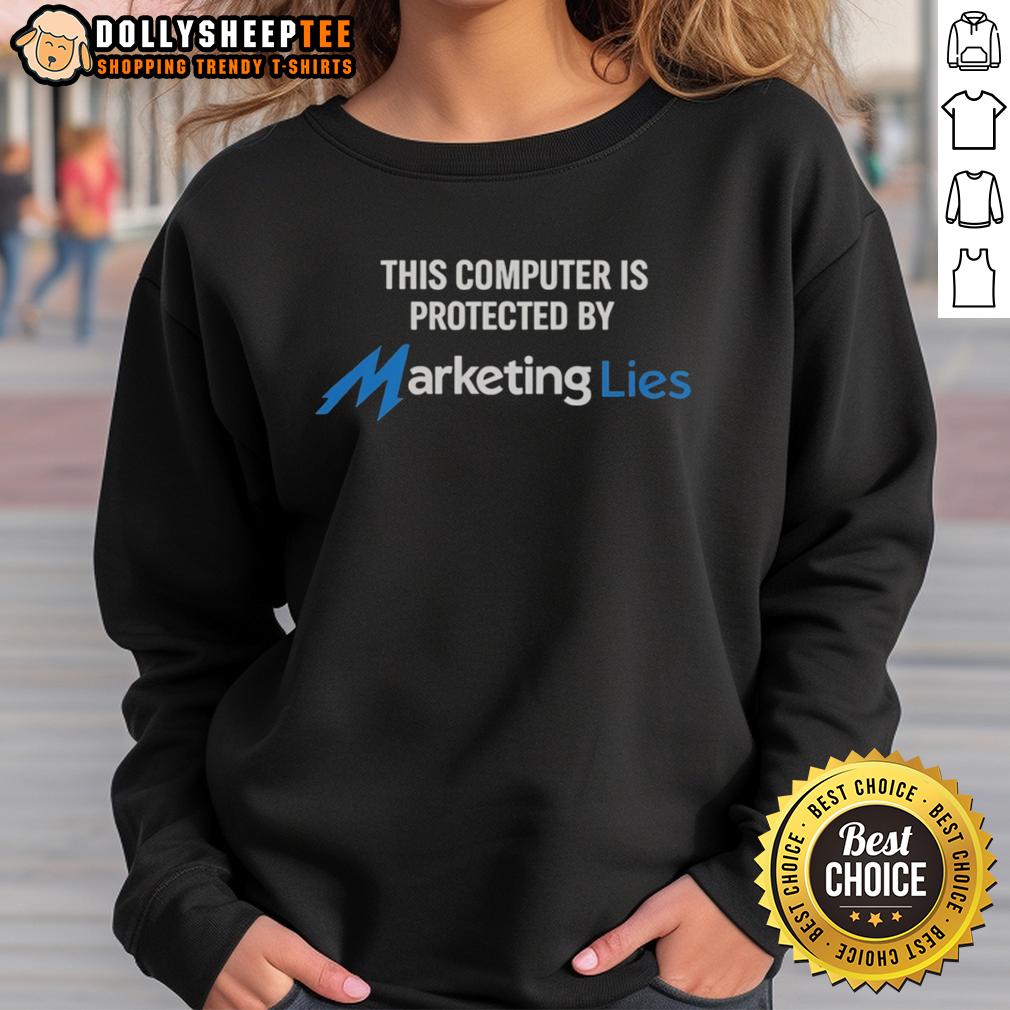 Nice This Computer Is Protected By Marketing Lies T-Shirt - Image 5