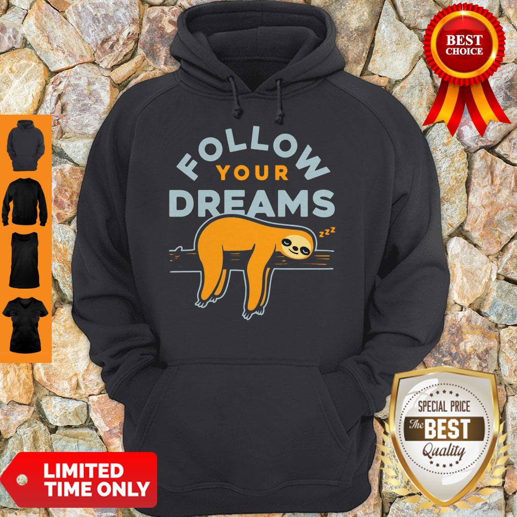Cute Follow Your Dreams Sloth Shirt - Image 2
