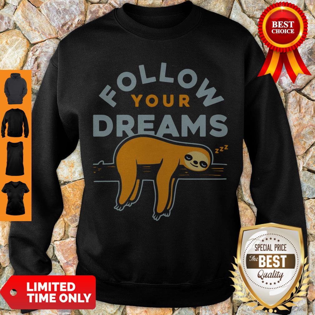 Cute Follow Your Dreams Sloth Shirt - Image 3