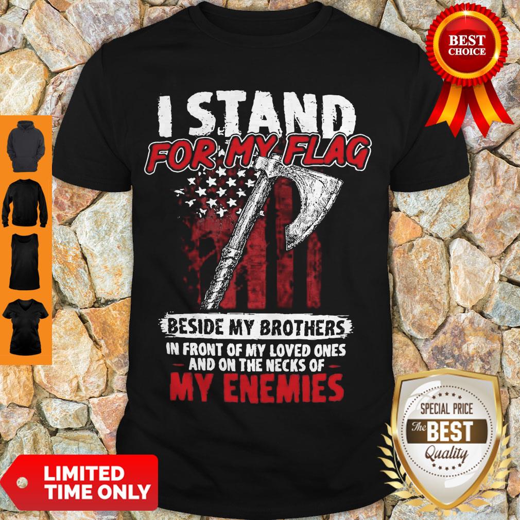 Good I Stand For My Flag Shirt